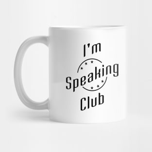 02 - Im Speaking Club Mug